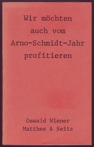 Wir möchten auch vom Arno-Schmidt-Jahr profitieren