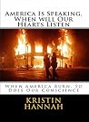 America Is Speaking, When will Our Hearts Listen by Kristin  Hannah