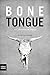 Bone Tongue: A Collection o...
