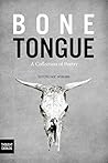 Bone Tongue: A Collection of Poetry Bone Tongue: A Collection of Poetry