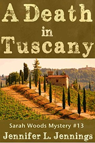 A Death In Tuscany (Sarah Woods Mystery #13)
