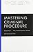 Mastering Criminal Procedure: The Investigative Stage (Volume 1) (Mastering Series)