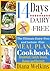 14 Days Dairy-Free: The Ultimate Dairy-Free and Lactose–Free Meal Plan Cookbook Breakfast, Lunch, Snack, Dinner and Dessert