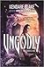 Ungodly (Goddess War, #3)