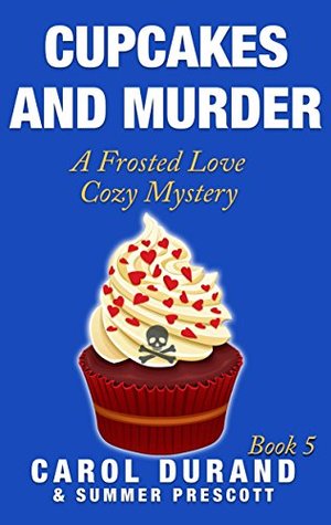 Cupcakes and Murder (A Frosted Love Cozy Mystery #5)