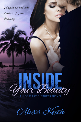 Inside Your Beauty (Ecstasy Pictures #2)