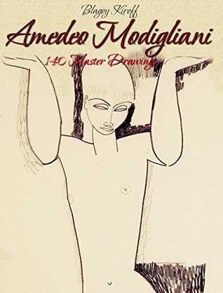 Amedeo Modigliani: 140 Master Drawings (Kindle Edition)
