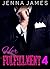 ROMANCE: Her Fulfillment (Billionaire Romance Book 4)