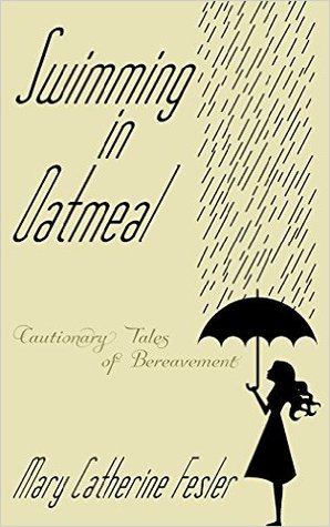 Swimming in Oatmeal: Cautionary Tales of Bereavement (Paperback)