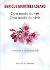 Otro modo de ver, otro modo de vivir (A los cuatro vientos) (Spanish Edition)