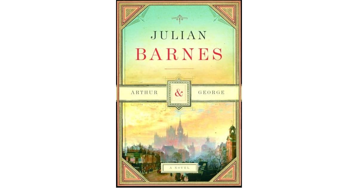 Arthur & by Julian Barnes