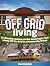 Off Grid Living: 15 Amazing Lessons on the Advantages That Living Off the Grid in a Community Brings (living off grid, off grid living, off the grid living)