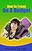 How To Travel On A Budget