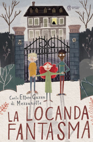 La locanda fantasma: una storia del Conte Ettore Gazza di Mezzanotte, scritta di suo pugno e poi corretta, redatta, illustrata e impaginata dai suoi fedelissimi amici