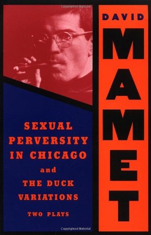 Sexual Perversity in Chicago / The Duck Variations (Paperback)