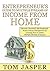 Entrepreneur's Guide to Multiple Streams of Income from Home: Become a Powerful, Self-Employed, Work at Home Entrepreneur by Learning How to Create Multiple Streams of Income