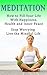 Meditation: How to Fill Your Life With Happiness, Health and Inner Peace. Stop Worrying And Live The Mindful Life