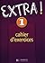 Extra! Cahier d'exercices 1...