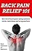 Back Pain: Relief for Beginners - (2nd EDITION UPDATED AND EXPANDED) How to get rid of your back pain using natural cures, exercises, acupuncture and other ... Pain Treatment - Back Pain Therapy Book 1)