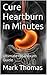 Heartburn: Heartburn No More: The Complete Guide to Get Heartburn Cured Naturally and Enjoy the Life Heartburn Free (Heartburn, Heartburn Cured,Heartburn ... Relief, Heartburn Cured, Heartburn No More)