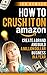 Amazon FBA: How to Crush it...