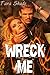 Wreck Me (Five Story Motorcycle Club Biker Erotic Romance Bundle)