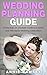 Wedding Planning Guide: A Practical, on a Budget Guide to a Sweet and Affordable Wedding Celebration: Wedding ideas, Wedding tips, Step by Step Wedding Planning
