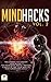 Mind Hacks Vol. 2: You Learned The Concept - Now Become IT - The Techniques, Mental Training & Skills To Take Your Mind To Peak Superhuman Levels(Mindfulness - Mind Science - Emotional Intelligence)