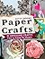 Paper Crafts: 31 Awesome Cr...