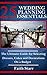 25 Wedding Planning Essentials: The Ultimate Guide for Selecting Dresses, Cakes and Decorations on a Budget