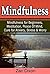 Mindfulness: Mindfulness for Beginners, Meditation, Peace Of Mind, Cure for Anxiety, Stress & Worry