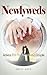 Newlyweds: Marriage Advice For The Newlywed Couple (Marriage Advice, Marriage Help Book 2)