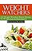Weight Watchers: 101 Weight Watchers Dinner Recipes For Natural Weight Loss & Clean Eating (Healthy Meals. Healthy Dinner, Diet Recipes)