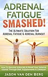 Adrenal Fatigue: Goodbye - Adrenal Fatigue! The Ultimate Solution For - Adrenal Fatigue & Adrenal Burnout: Adrenal Diet - Hormone Reset - Balance Hormones ... Reset, Addison's Disease, Low Libido) Adrenal Fatigue: Goodbye - Adrenal Fatigue! The Ultimate Solution For - Adrenal Fatigue & Adrenal Burnout: Adrenal Diet - Hormone Reset - Balance Hormones ... Reset, Addison's Disease, Low Libido)