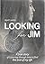 Looking for Jim: A true story of a journey through time to find the love of my life.