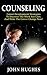 Counseling: Career Development Strategies To Discover The Work You Love, And Make The Career Change Now!