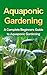 Aquaponics: Aquaponic Garde...
