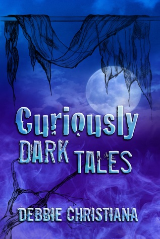 CURIOUSLY DARK TALES (Kindle Edition)