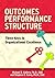 Outcomes, Performance, Structure (OPS): Three Keys to Organizational Excellence
