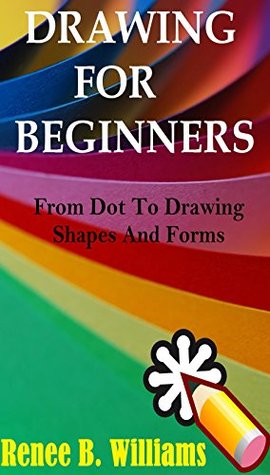 Capa do Livro Drawing For Beginners: From Dot To Drawing Shapes And Forms