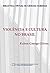 Violência e cultura no Brasil (Portuguese Edition)