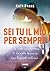 Sei tu il mio per sempre by Katy Evans