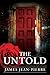 The Untold Unlocking Of Secrets by James Jean-Pierre