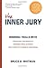 The Inner Jury: Winning Trials With Strategic Psychology, Modern Trial Science, Emerging Principles from Other Disciplines