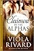 Claimed by the Alphas Part Seven by Viola Rivard