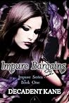 Impure Bargains by Decadent Kane Impure Bargains by Decadent Kane