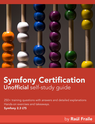 Symfony Certification. Unofficial self-study guide