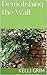 Demolishing the Wall (Flowers Over the Wall Book 2)