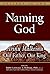 Naming God: Avinu Malkeinu—...