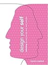 Design Your Self:...